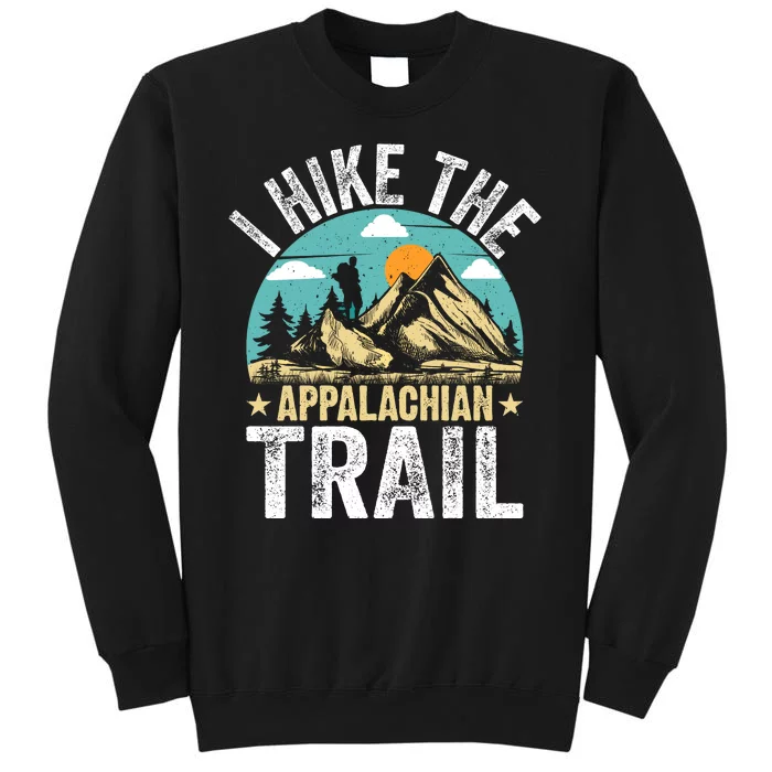 I Hiked The Appalachian Trail At Thruhiked Thruhiker Tall Sweatshirt