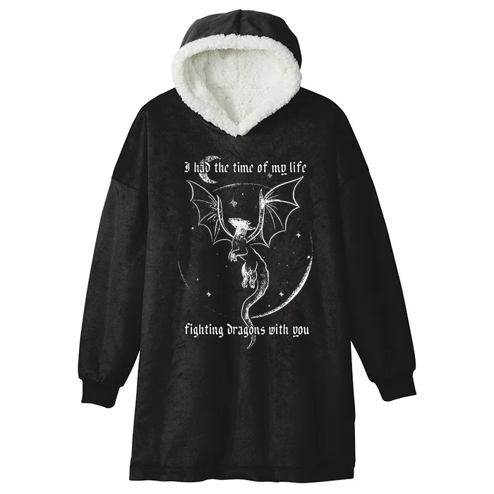 I Had The Time Of My Life Fighting Dragons With You Hooded Wearable Blanket