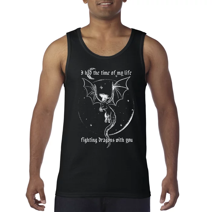 I Had The Time Of My Life Fighting Dragons With You Tank Top