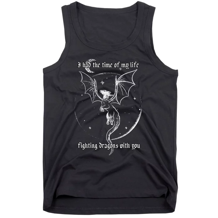 I Had The Time Of My Life Fighting Dragons With You Tank Top