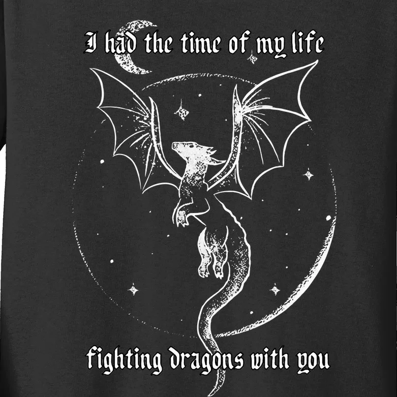 I Had The Time Of My Life Fighting Dragons With You Kids Long Sleeve Shirt