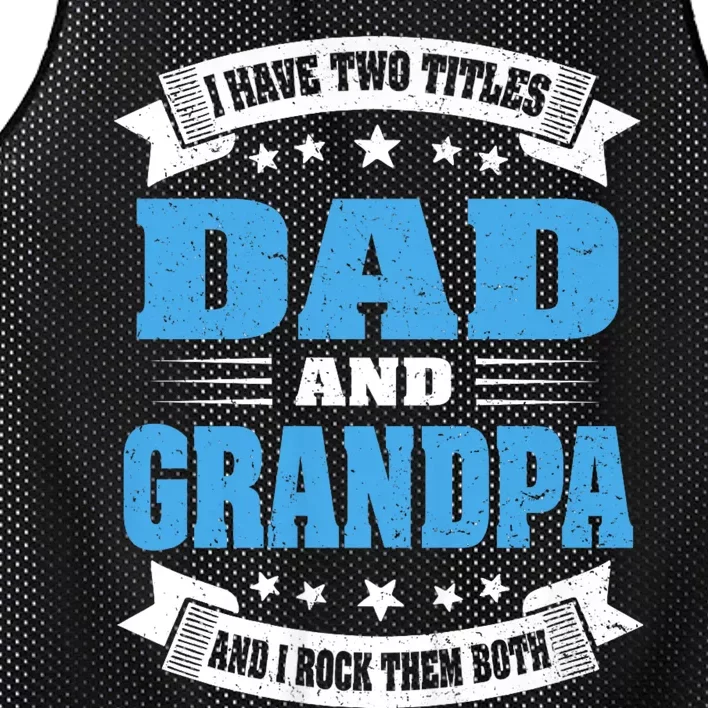 I Have Two Titles Dad And Grandpa Mesh Reversible Basketball Jersey Tank