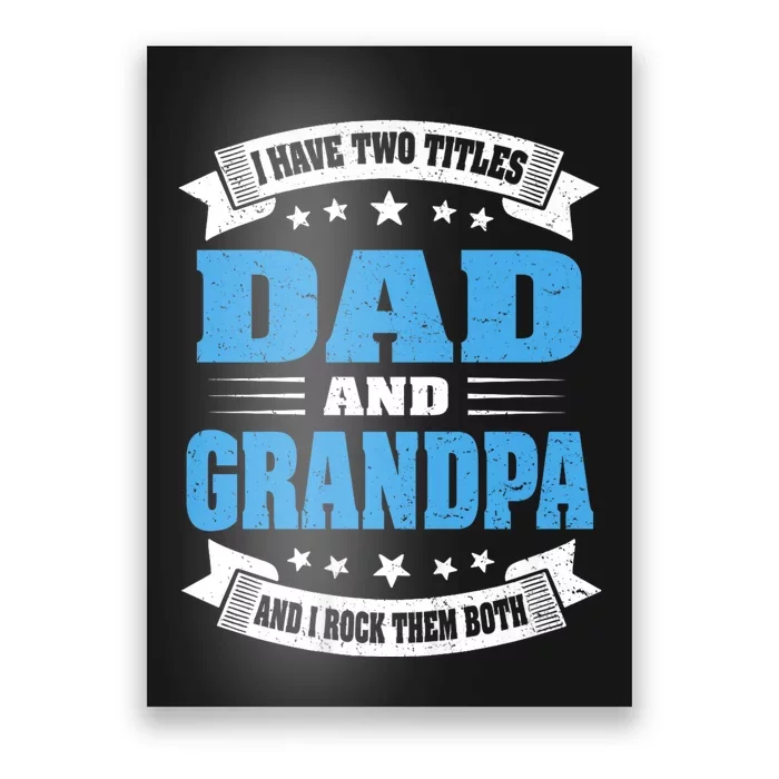 I Have Two Titles Dad And Grandpa Poster