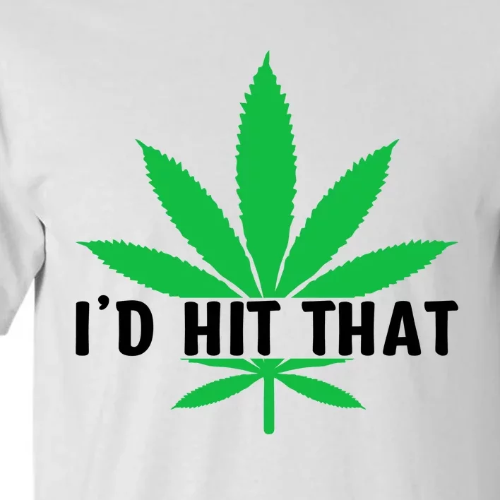 ID Hit That Funny Weed 4/20 Tall T-Shirt