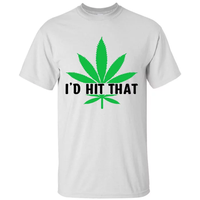 ID Hit That Funny Weed 4/20 Tall T-Shirt