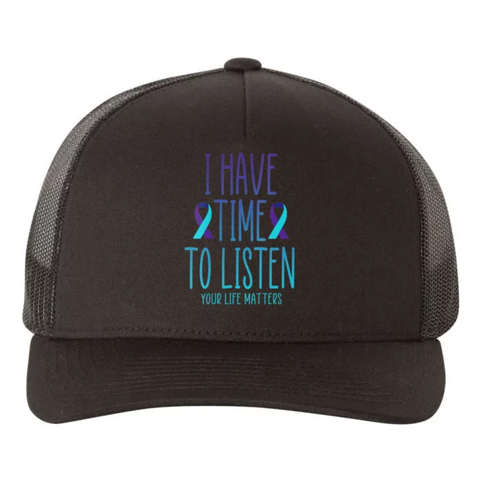 I Have Time To Listen Suicide Awareness Mental Health Yupoong Adult 5-Panel Trucker Hat