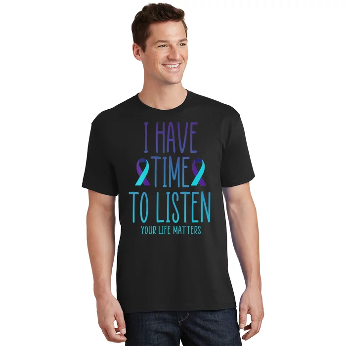 I Have Time To Listen Suicide Awareness Mental Health T-Shirt