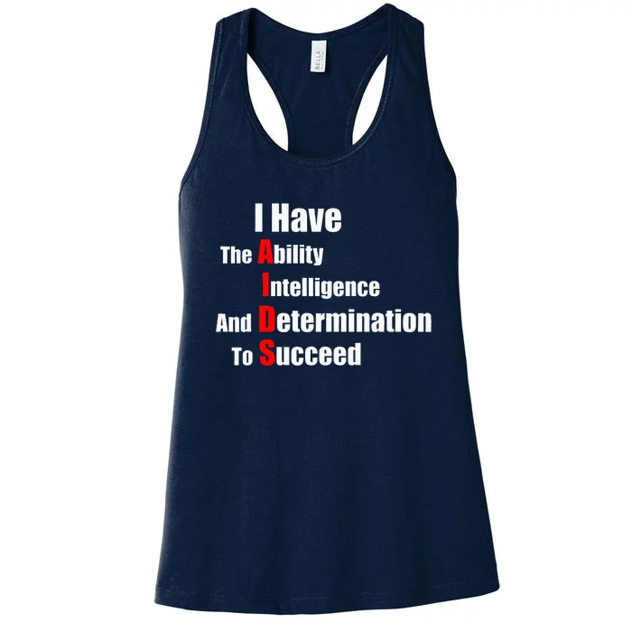 I Have The Ability Intelligence And Determination To Succeed Women's Racerback Tank