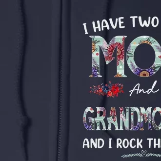 I Have Two Titles Mom And Grandmother Floral Mothers Day Full Zip Hoodie