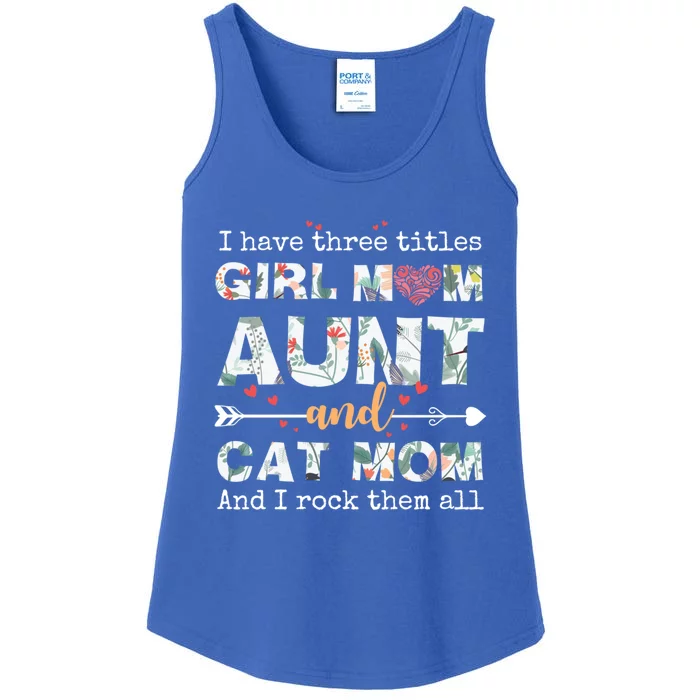 I Have Three Titles Mom Aunt And Cat Mom Gift Ladies Essential Tank