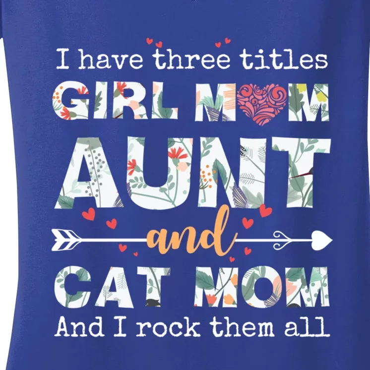 I Have Three Titles Mom Aunt And Cat Mom Gift Women's V-Neck T-Shirt