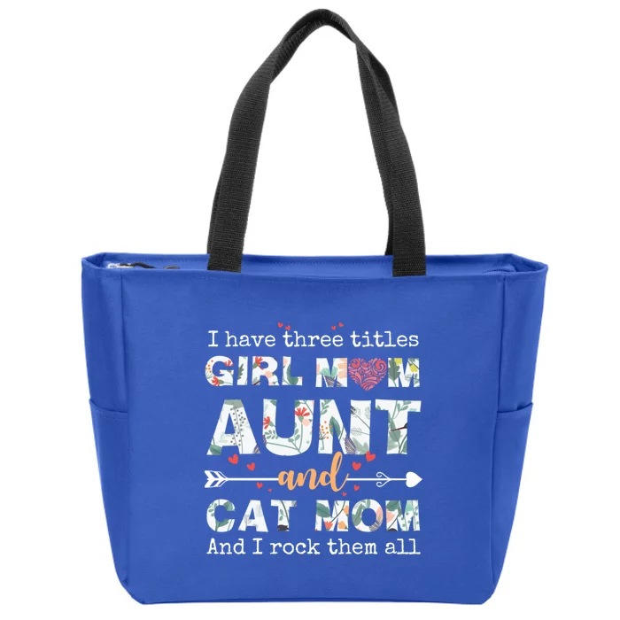 I Have Three Titles Mom Aunt And Cat Mom Gift Zip Tote Bag