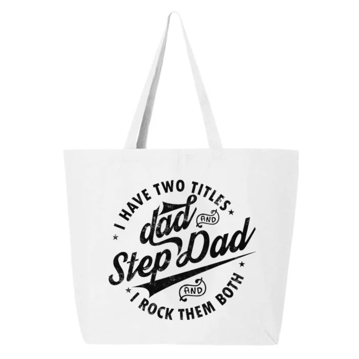 I Have Two Titles Dad and Step Dad Tee Funny Stepdad gifts 25L Jumbo Tote