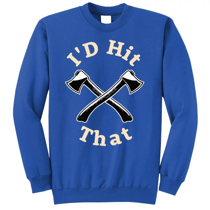 ID Hit That I Competition Throwing Axe On A Ax Throwing Sweatshirt