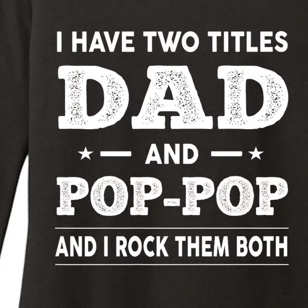 I Have Two Titles Dad And Poppop And I Rock Them Both Womens CVC Long Sleeve Shirt