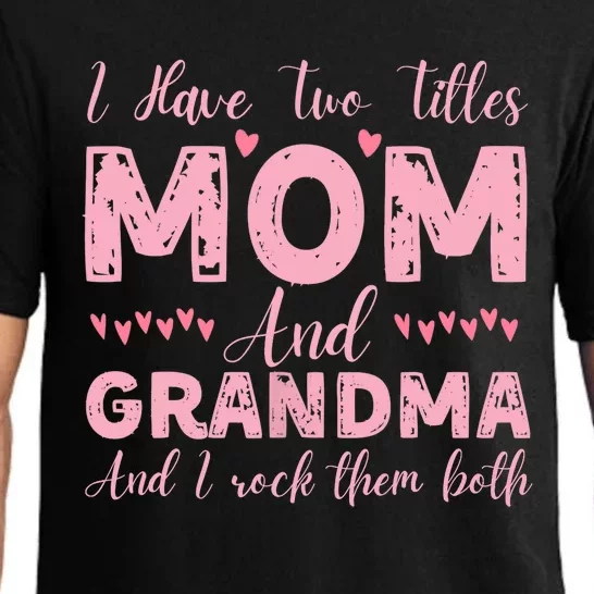 I Have Two Titles Mom And Grandma, Funny Happy Mother's Day Pajama Set