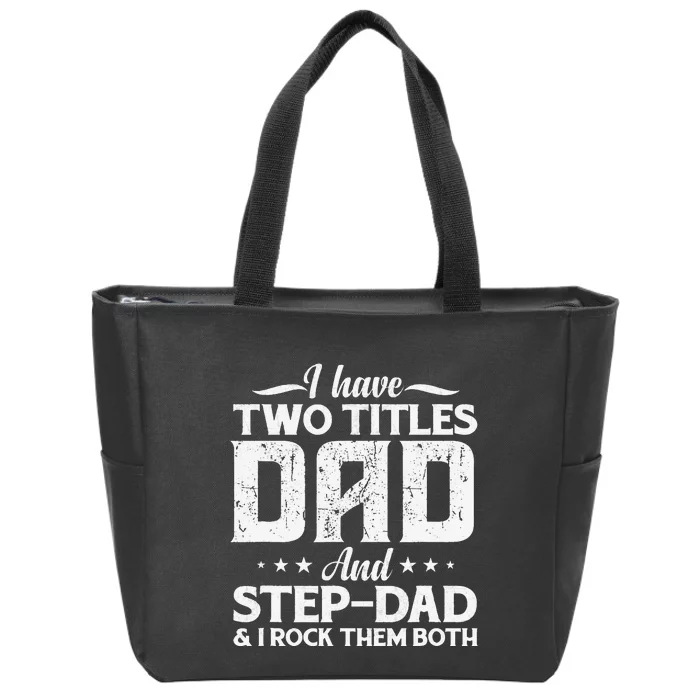 I Have Two Titles Dad & Stepdad Vintage Fathers Day Step Dad Zip Tote Bag