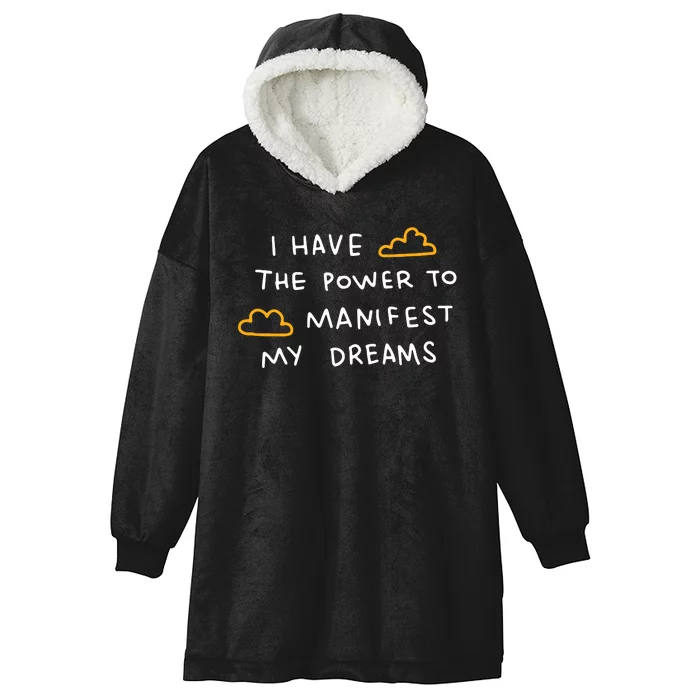 I Have The Power To Manifest My Dreams Hooded Wearable Blanket