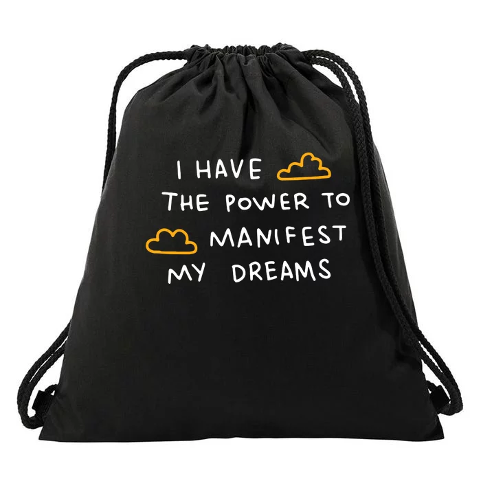 I Have The Power To Manifest My Dreams Drawstring Bag