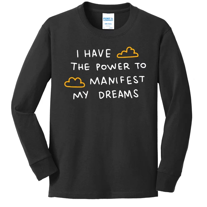 I Have The Power To Manifest My Dreams Kids Long Sleeve Shirt