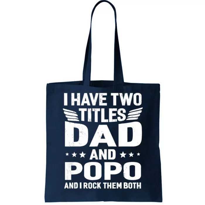 I Have Two Titles Dad & Popo Humor Fathers Day Grandpa Tote Bag