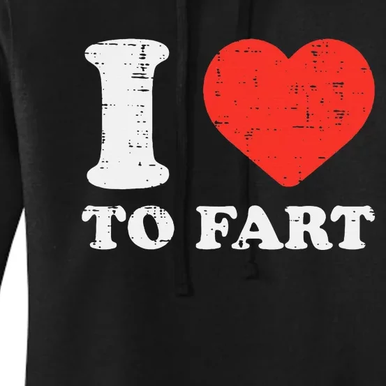 I Heart To Fart Funny Love Farting Joke Women's Pullover Hoodie