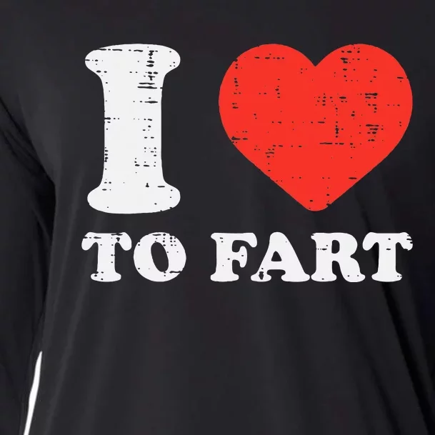 I Heart To Fart Funny Love Farting Joke Cooling Performance Long Sleeve Crew