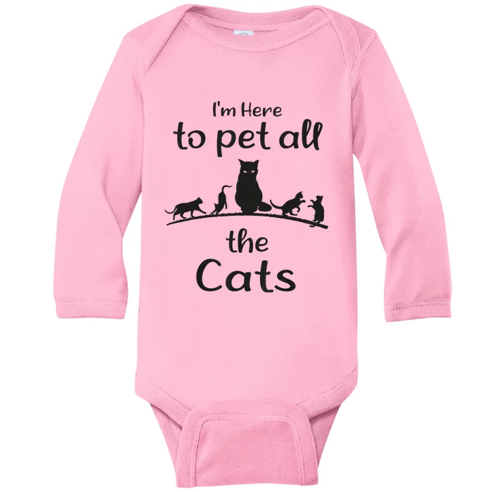 I'm Here To Pet All The Cats Funny Idea Cat Baby Long Sleeve Bodysuit