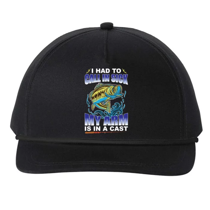 I Had To Call In Sick My Arm Is In A Cast Funny Fishing Gift Snapback Five-Panel Rope Hat