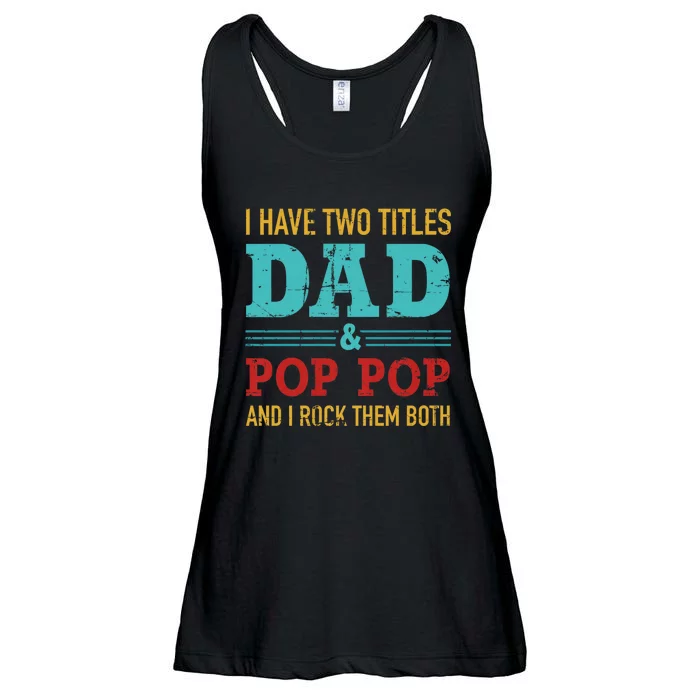 I Have Two Titles Dad And Pop Pop And Rock Both Ladies Essential Flowy Tank