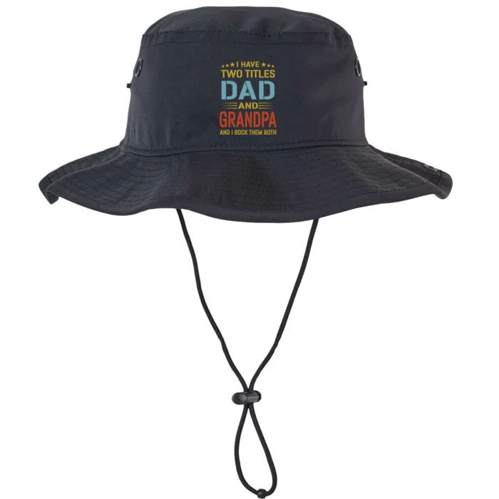 I Have Two Titles Dad And Grandpa Funny Fathers Day Grandpa Legacy Cool Fit Booney Bucket Hat