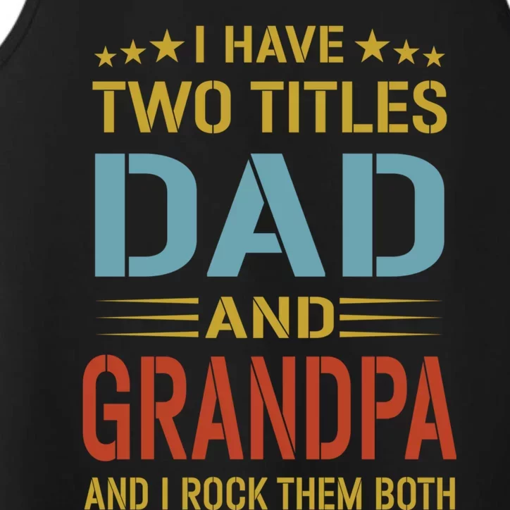 I Have Two Titles Dad And Grandpa Funny Fathers Day Grandpa Performance Tank