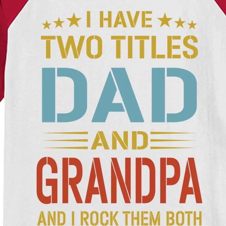 I Have Two Titles Dad And Grandpa Funny Fathers Day Grandpa Kids Colorblock Raglan Jersey