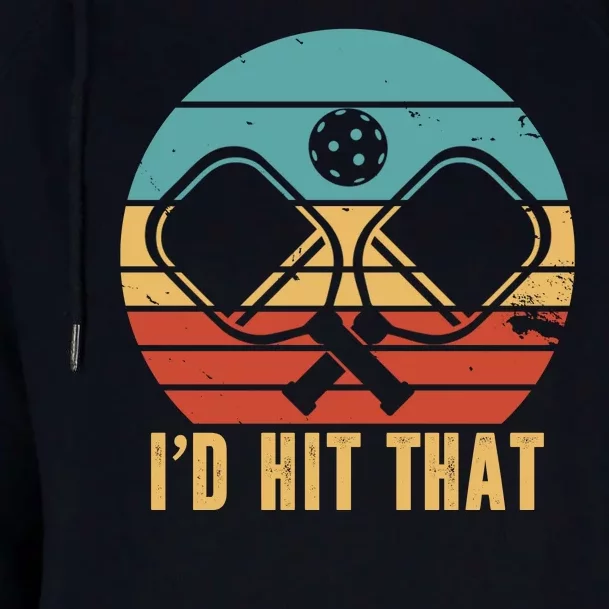 I'd Hit That Funny Pickleball Retro Womens Funnel Neck Pullover Hood