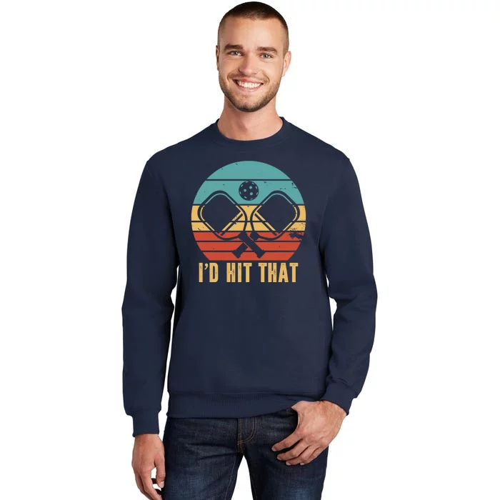 I'd Hit That Funny Pickleball Retro Tall Sweatshirt