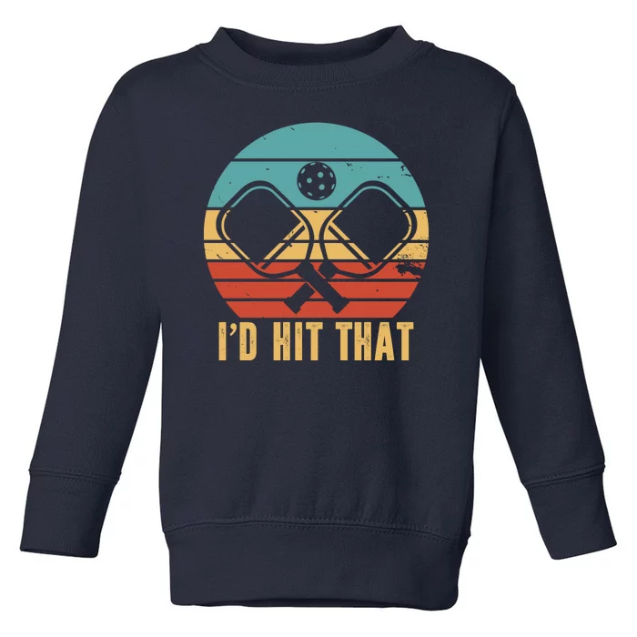 I'd Hit That Funny Pickleball Retro Toddler Sweatshirt