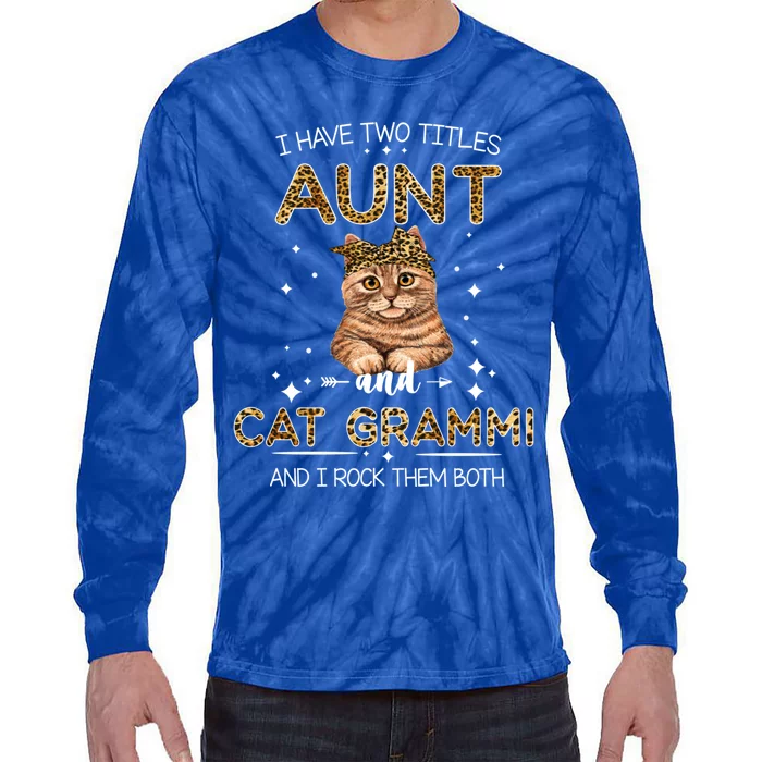 I Have Two Titles Aunt And Cat Mom And I Rock Them Both Gift Tie-Dye Long Sleeve Shirt