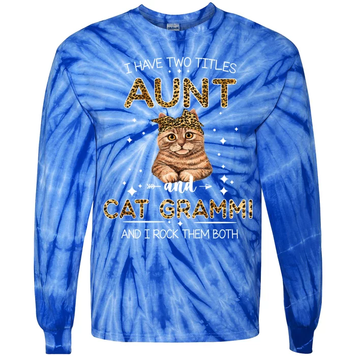 I Have Two Titles Aunt And Cat Mom And I Rock Them Both Gift Tie-Dye Long Sleeve Shirt