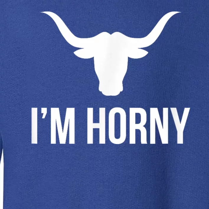 I’m Horny Texas Toddler Sweatshirt