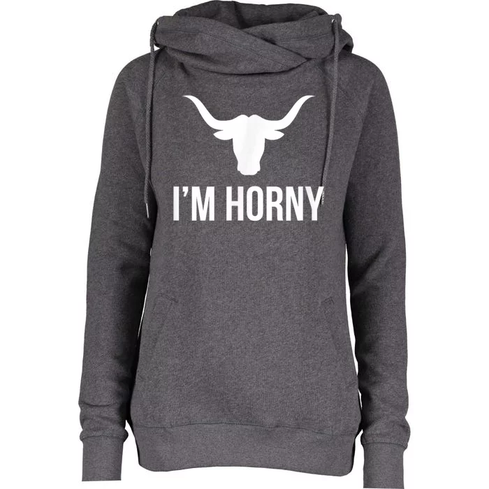 I’m Horny Texas Womens Funnel Neck Pullover Hood