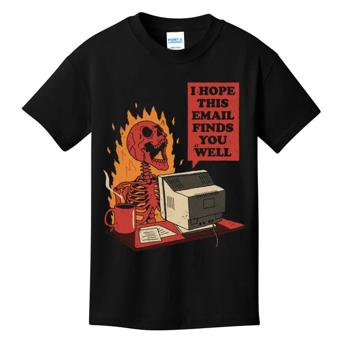 I Hope This Email Finds You Well Funny Kids T-Shirt