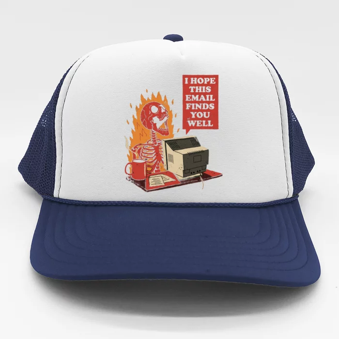 I Hope This Email Finds You Well Funny Trucker Hat