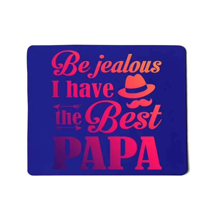 I Have The Best Papa Meaningful Gift Mousepad