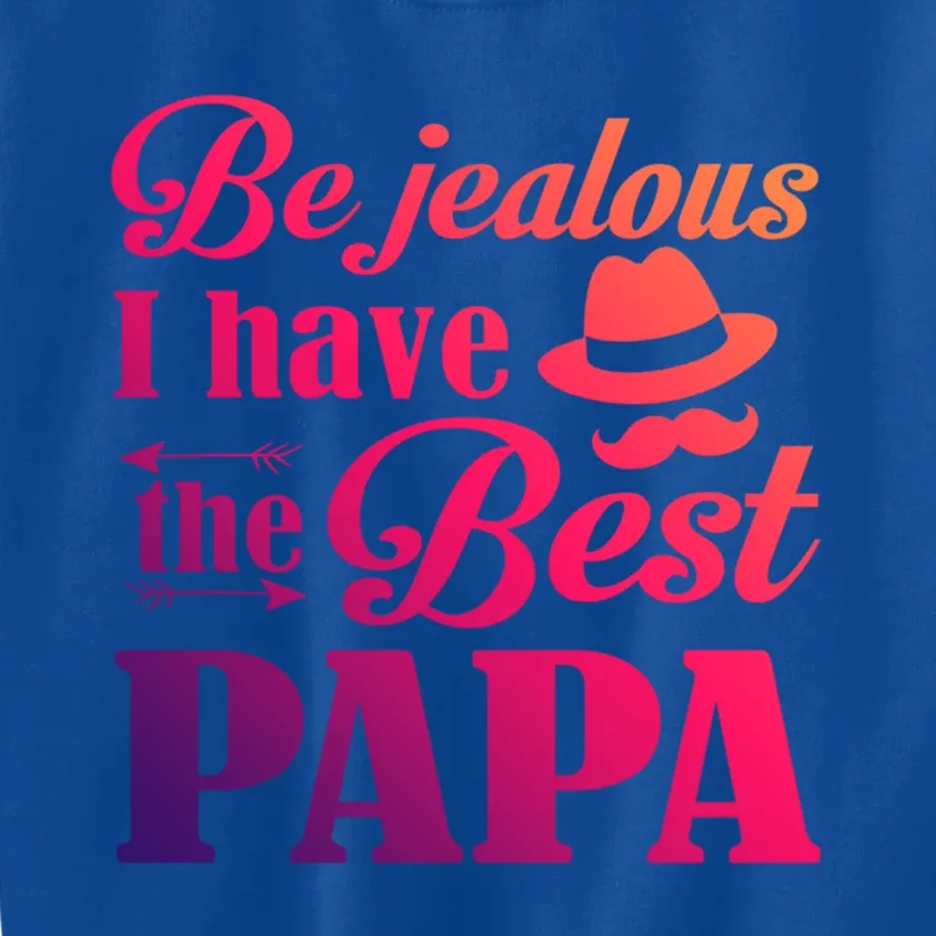 I Have The Best Papa Meaningful Gift Kids Sweatshirt