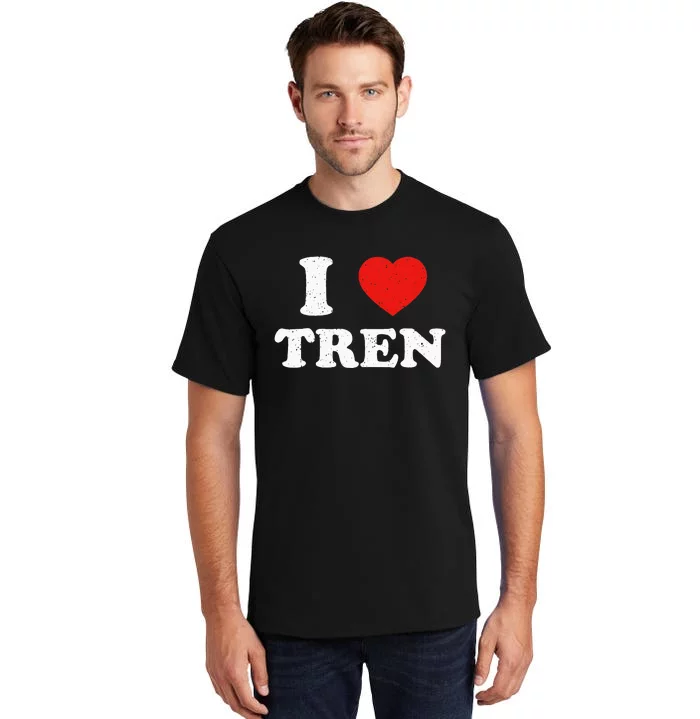 I Heart Tren Bodybuilder Gym Tren Lovers Steroid Tall T-Shirt