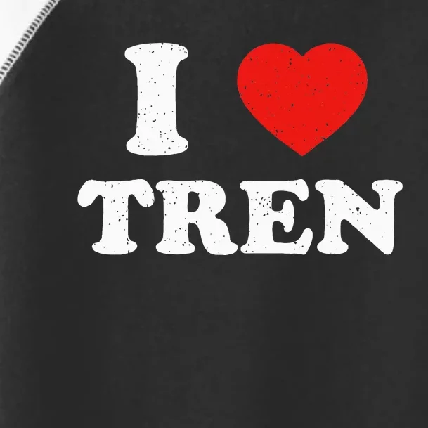 I Heart Tren Bodybuilder Gym Tren Lovers Steroid Toddler Fine Jersey T-Shirt