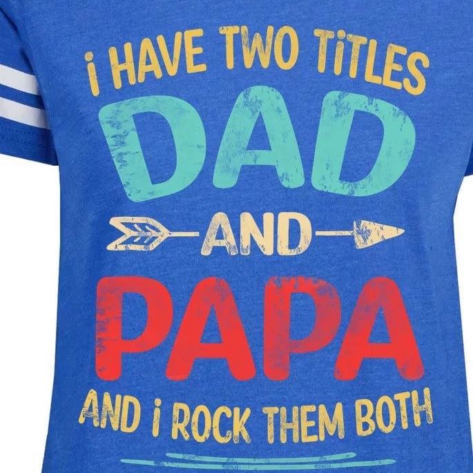 I Have Two Titles Dad And Papa Funny Fathers Day Gift Enza Ladies Jersey Football T-Shirt