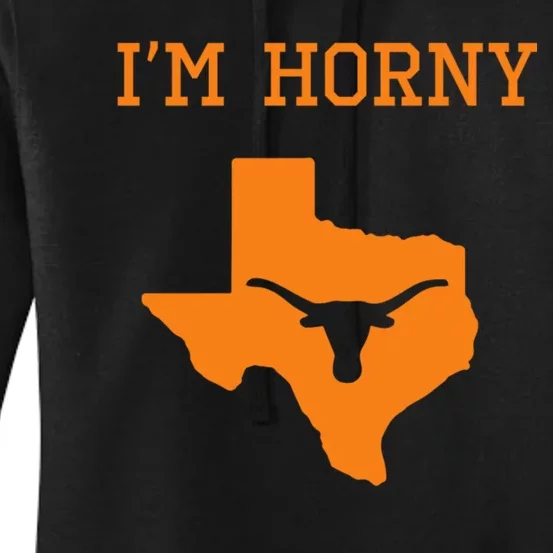 Im Horny Texas Funny Women's Pullover Hoodie