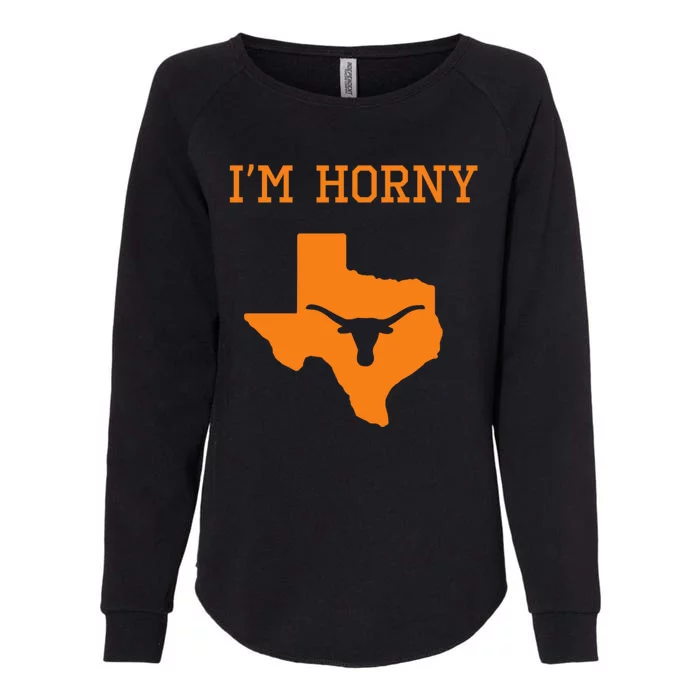 Im Horny Texas Funny Womens California Wash Sweatshirt