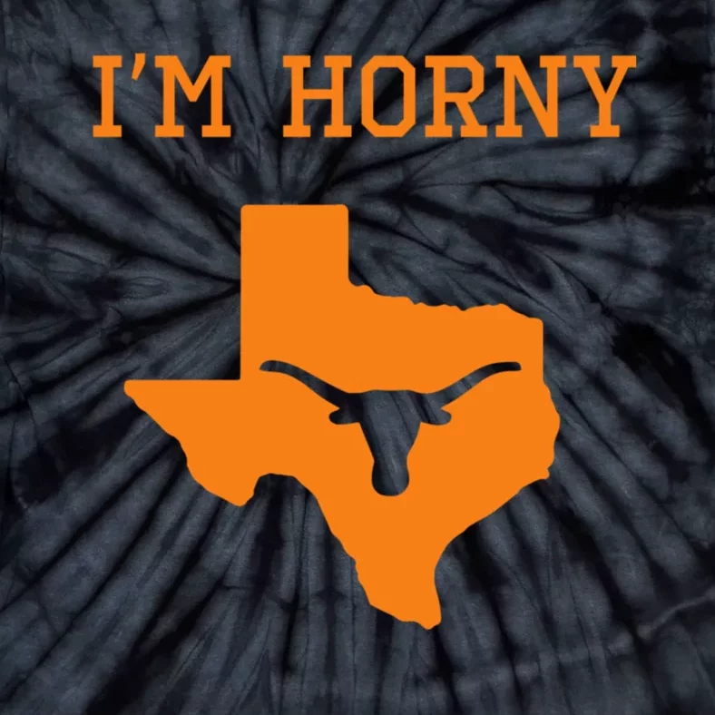 Im Horny Texas Funny Tie-Dye T-Shirt